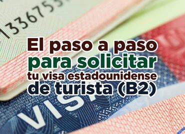 Tips de Viaje. El paso a paso para solicitar tu visa estadounidense de turista (B2)