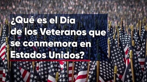 Día de los Veteranos en EU (2022) ¿Cuándo y cómo se conmemora?