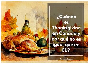 ¿Cuándo es Thanksgiving en Canadá y por qué no es igual que en Estados Unidos?