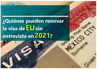 Visa americana. ¿Quiénes pueden renovarla sin entrevista?
