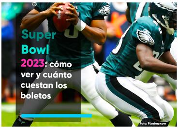 Super Bowl 2023. ¿Cuánto cuestan los boletos? ¿cómo ver el partido?