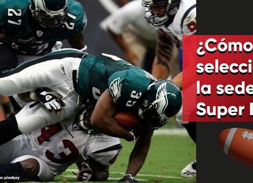 Super Bowl: ¿Cómo se elige la sede y dónde será el siguiente?